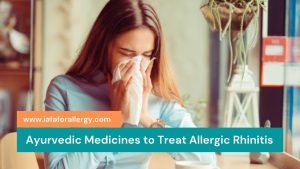 Ayurvedic Medicines to Treat Allergic Rhinitis - IAFA Ayurveda