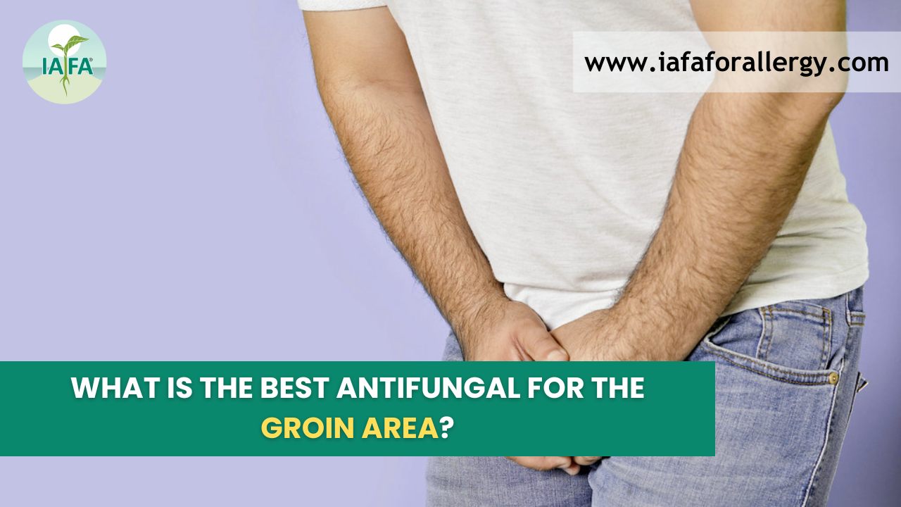 What is the Best Antifungal for the Groin Area?